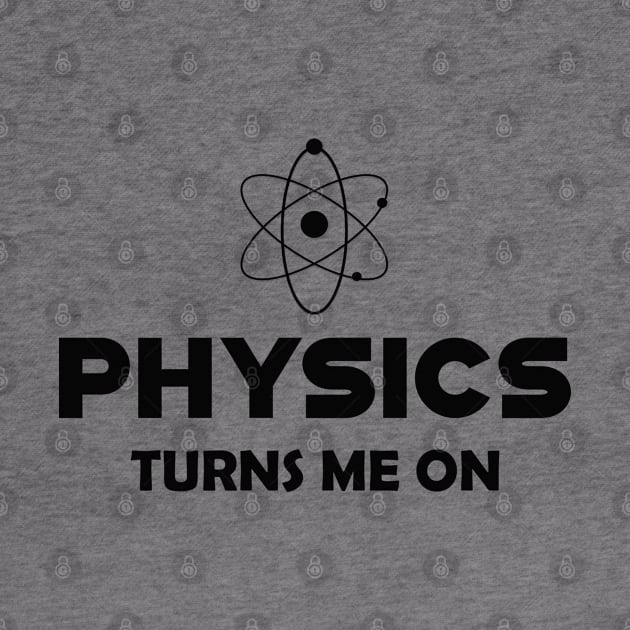 Physics turns me on by KC Happy Shop